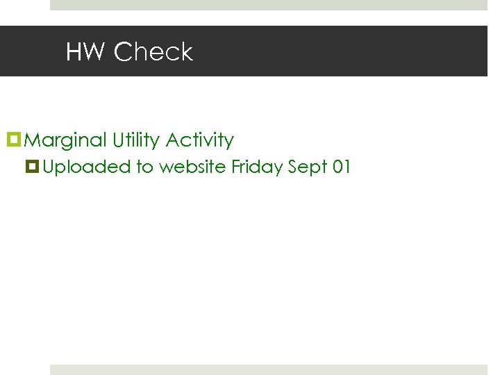 HW Check Marginal Utility Activity Uploaded to website Friday Sept 01 