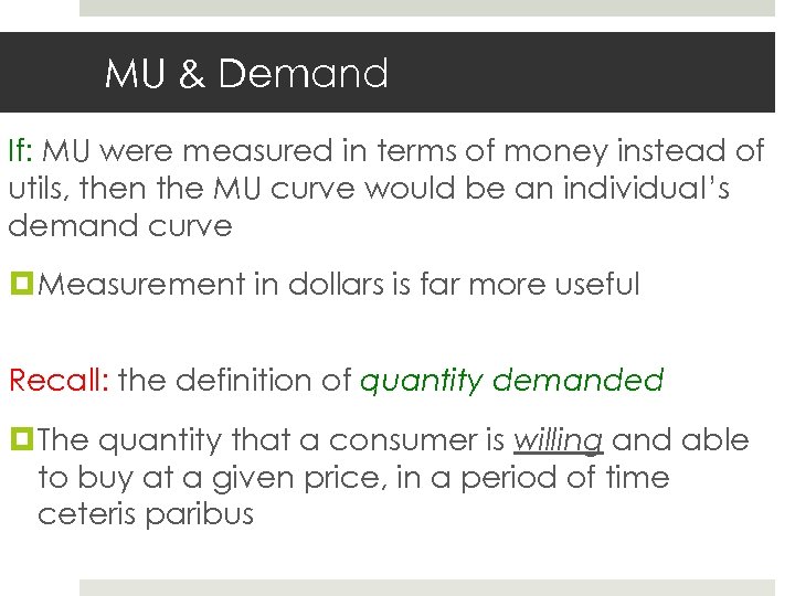 MU & Demand If: MU were measured in terms of money instead of utils,