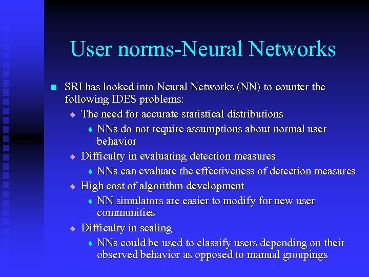 User norms-Neural Networks n SRI has looked into Neural Networks (NN) to counter the