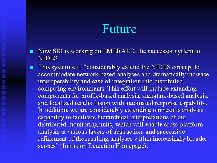 Future n n Now SRI is working on EMERALD, the successor system to NIDES