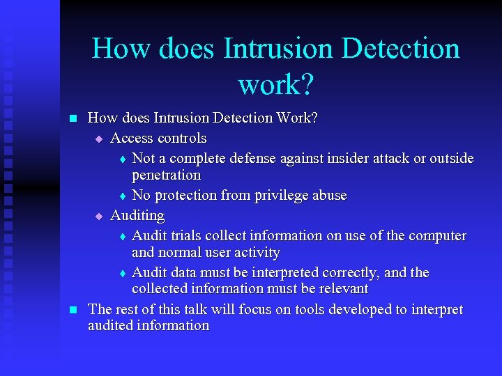 How does Intrusion Detection work? n n How does Intrusion Detection Work? u Access