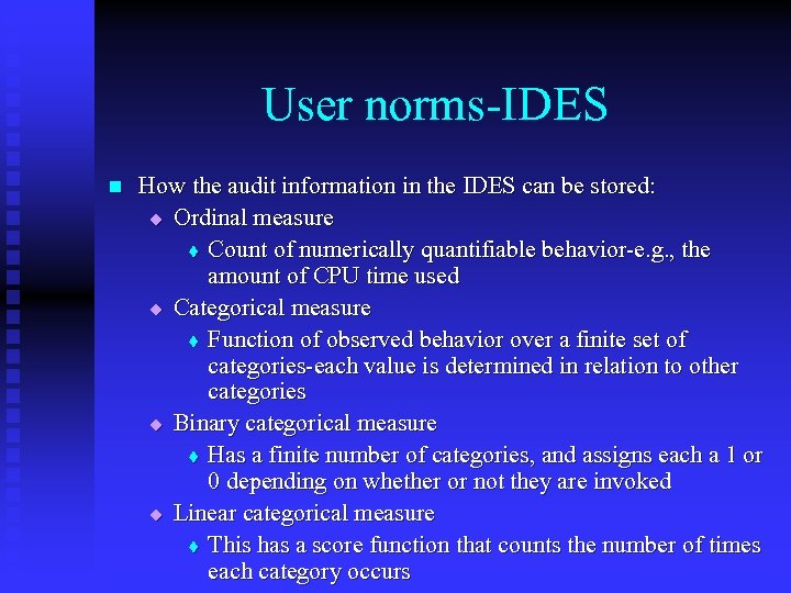 User norms-IDES n How the audit information in the IDES can be stored: u