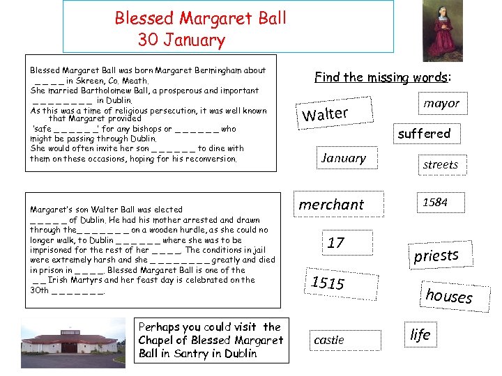 Blessed Margaret Ball 30 January Blessed Margaret Ball was born Margaret Bermingham about _