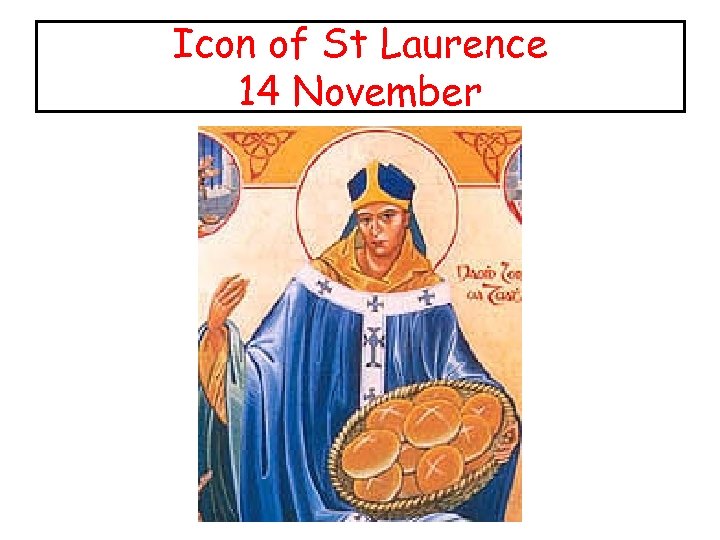 Icon of St Laurence 14 November 