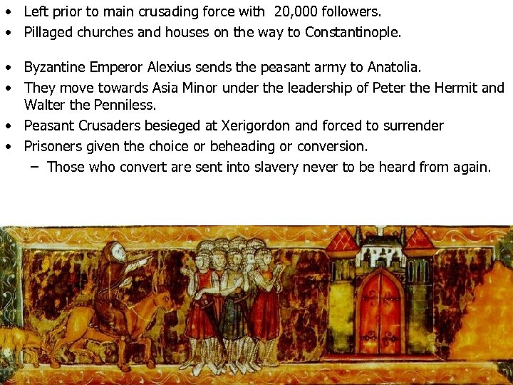  • Left prior to main crusading force with 20, 000 followers. • Pillaged