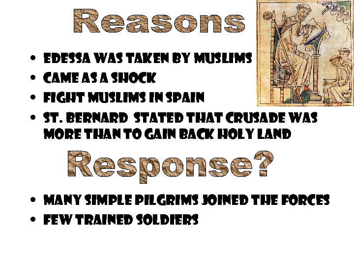  • • Edessa was taken by Muslims Came as a shock Fight Muslims