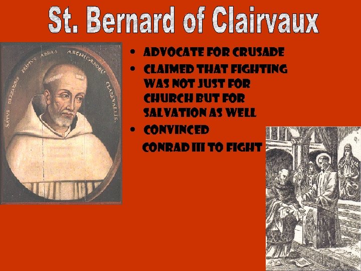  • Advocate for Crusade • Claimed that fighting was not just for church