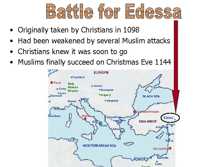  • • Originally taken by Christians in 1098 Had been weakened by several