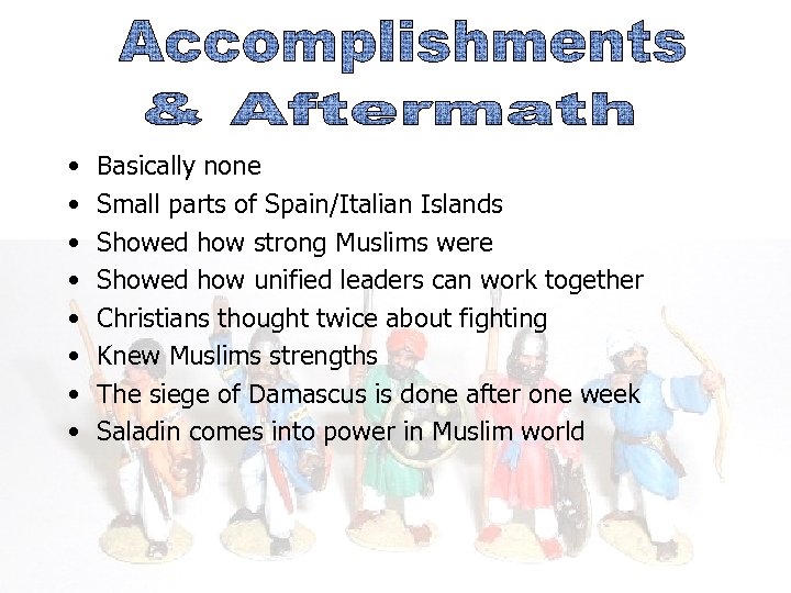 • • Basically none Small parts of Spain/Italian Islands Showed how strong Muslims