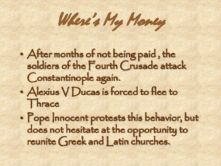 Where’s My Money • After months of not being paid , the soldiers of