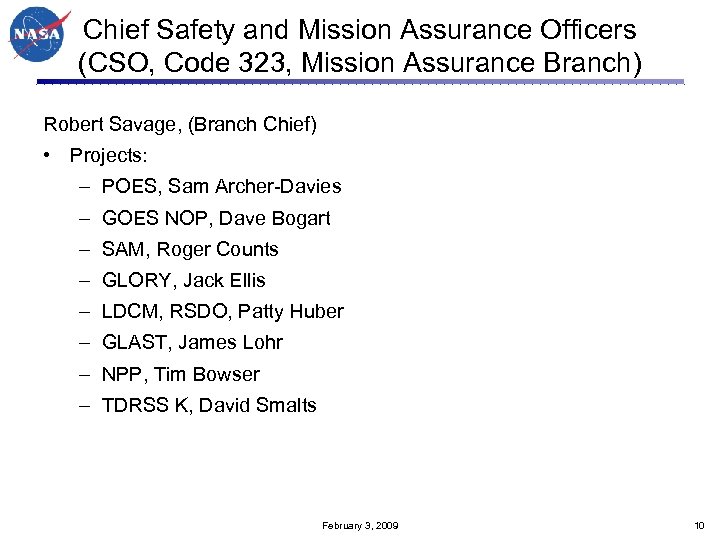 Chief Safety and Mission Assurance Officers (CSO, Code 323, Mission Assurance Branch) Robert Savage,