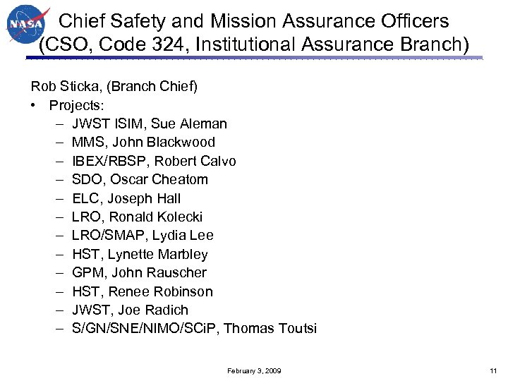 Chief Safety and Mission Assurance Officers (CSO, Code 324, Institutional Assurance Branch) Rob Sticka,