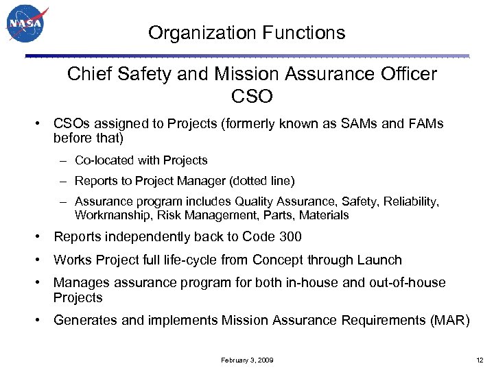 Organization Functions Chief Safety and Mission Assurance Officer CSO • CSOs assigned to Projects