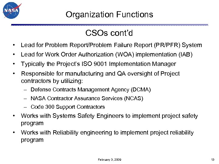 Organization Functions CSOs cont’d • Lead for Problem Report/Problem Failure Report (PR/PFR) System •