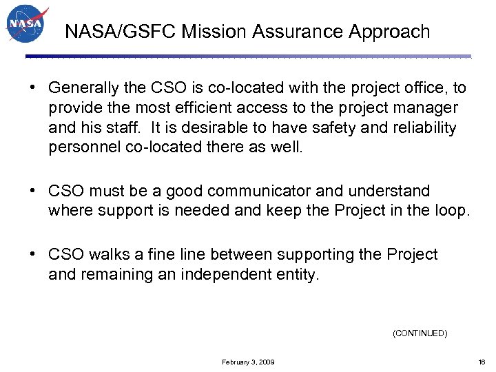 NASA/GSFC Mission Assurance Approach • Generally the CSO is co-located with the project office,