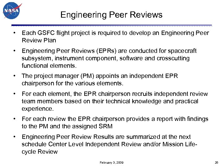 Engineering Peer Reviews • Each GSFC flight project is required to develop an Engineering