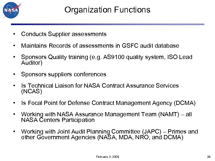 Organization Functions • Conducts Supplier assessments • Maintains Records of assessments in GSFC audit