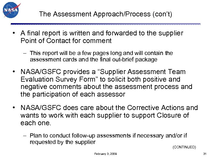 The Assessment Approach/Process (con’t) • A final report is written and forwarded to the