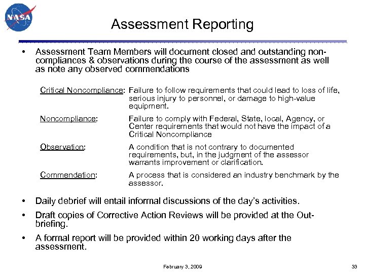 Assessment Reporting • Assessment Team Members will document closed and outstanding noncompliances & observations