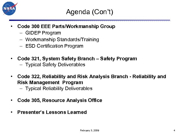 Agenda (Con’t) • Code 300 EEE Parts/Workmanship Group – GIDEP Program – Workmanship Standards/Training