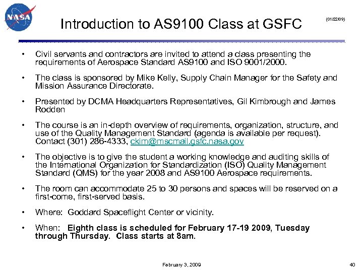 Introduction to AS 9100 Class at GSFC (01/22/09) • Civil servants and contractors are