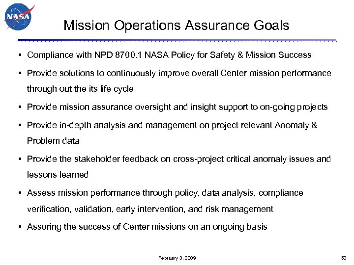 Mission Operations Assurance Goals • Compliance with NPD 8700. 1 NASA Policy for Safety