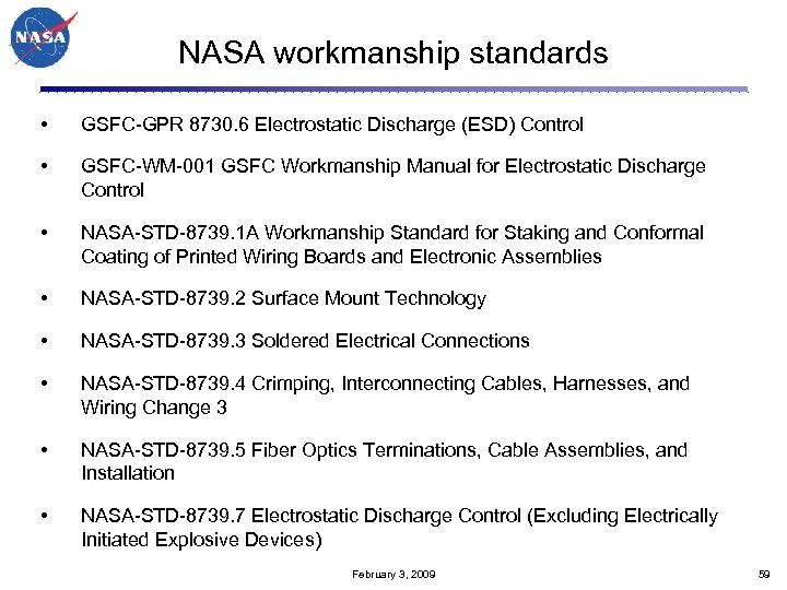 NASA workmanship standards • GSFC-GPR 8730. 6 Electrostatic Discharge (ESD) Control • GSFC-WM-001 GSFC