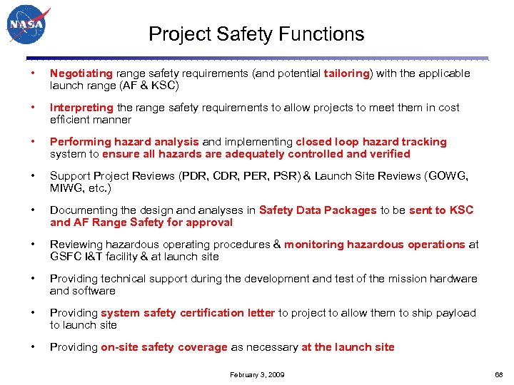 Project Safety Functions • Negotiating range safety requirements (and potential tailoring) with the applicable