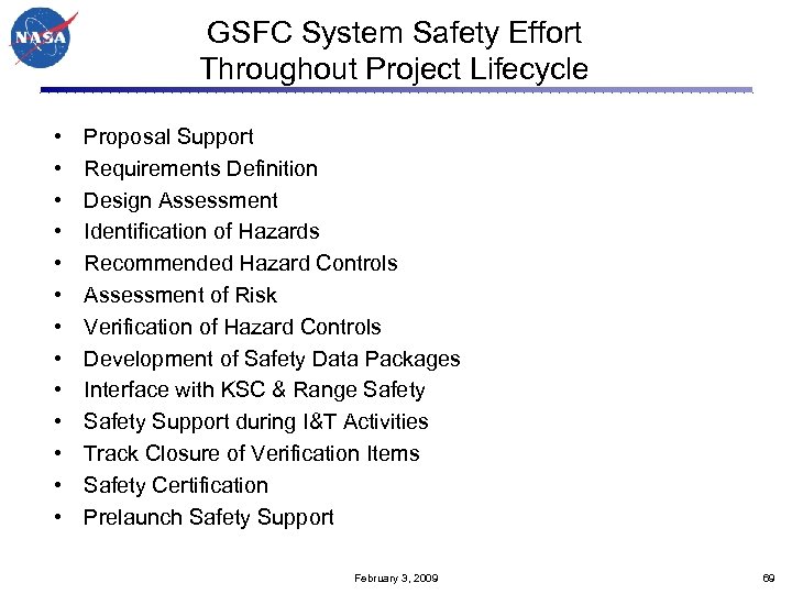 GSFC System Safety Effort Throughout Project Lifecycle • • • • Proposal Support Requirements