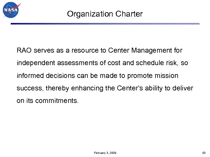 Organization Charter RAO serves as a resource to Center Management for independent assessments of