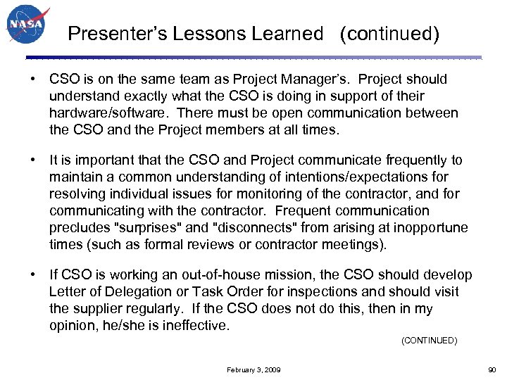 Presenter’s Lessons Learned (continued) • CSO is on the same team as Project Manager’s.