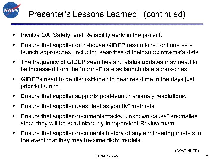 Presenter’s Lessons Learned (continued) • Involve QA, Safety, and Reliability early in the project.