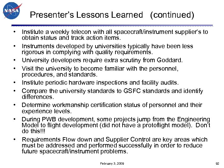 Presenter’s Lessons Learned (continued) • Institute a weekly telecon with all spacecraft/instrument supplier’s to