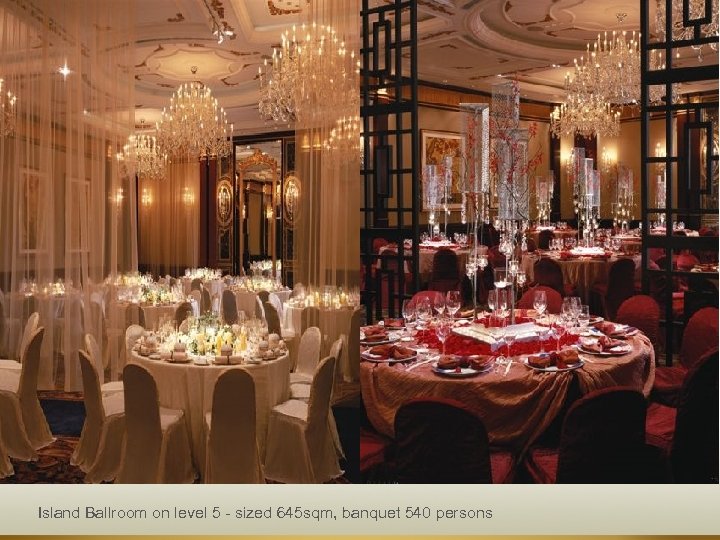 Island Ballroom on level 5 - sized 645 sqm, banquet 540 persons 