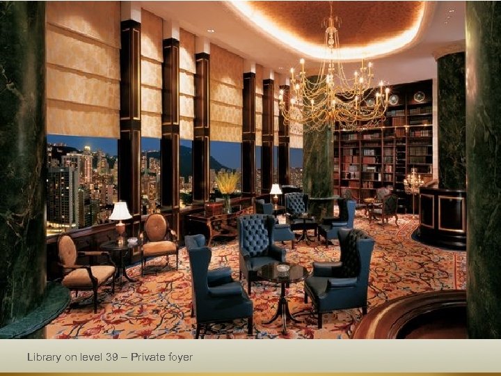 Library on level 39 – Private foyer 