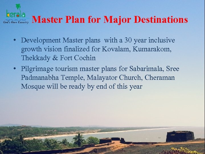 Master Plan for Major Destinations • Development Master plans with a 30 year inclusive