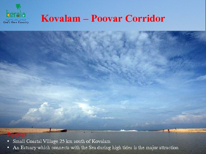 Kovalam – Poovar Corridor Poovar • Small Coastal Village 25 km south of Kovalam