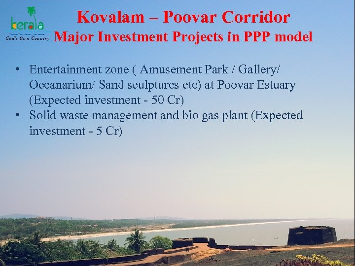 Kovalam – Poovar Corridor Major Investment Projects in PPP model • Entertainment zone (