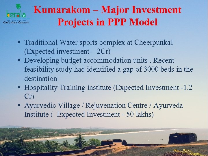 Kumarakom – Major Investment Projects in PPP Model • Traditional Water sports complex at