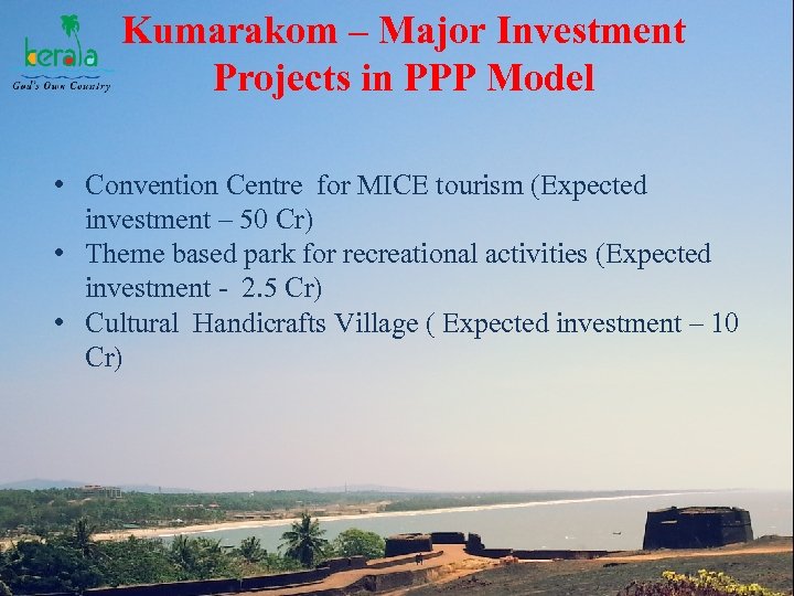 Kumarakom – Major Investment Projects in PPP Model • Convention Centre for MICE tourism