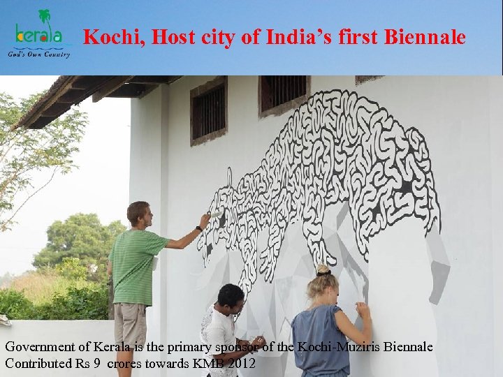 Kochi, Host city of India’s first Biennale Government of Kerala is the primary sponsor