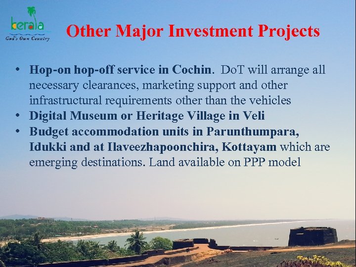 Other Major Investment Projects • Hop-on hop-off service in Cochin. Do. T will arrange