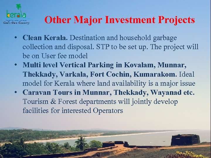 Other Major Investment Projects • Clean Kerala. Destination and household garbage collection and disposal.