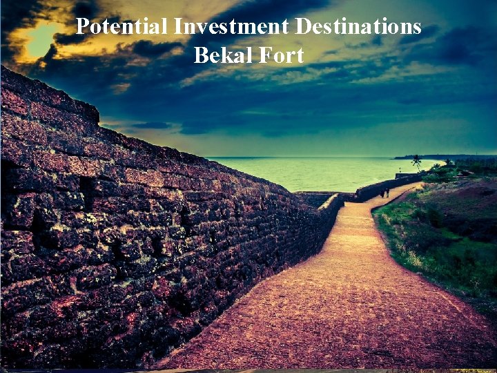 Potential Investment Destinations Bekal Fort 