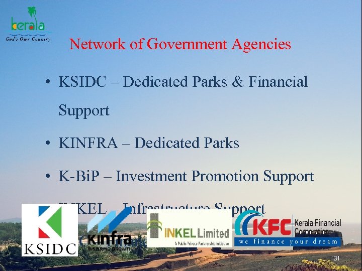 Network of Government Agencies • KSIDC – Dedicated Parks & Financial Support • KINFRA