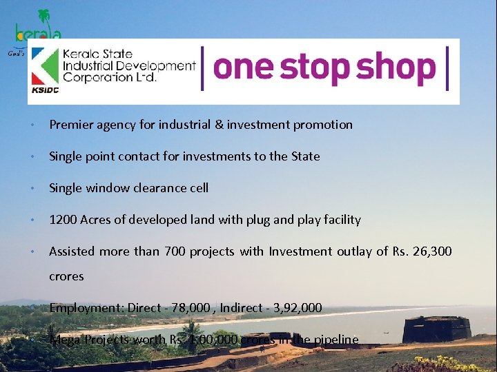 At a Glance • Premier agency for industrial & investment promotion • Single point