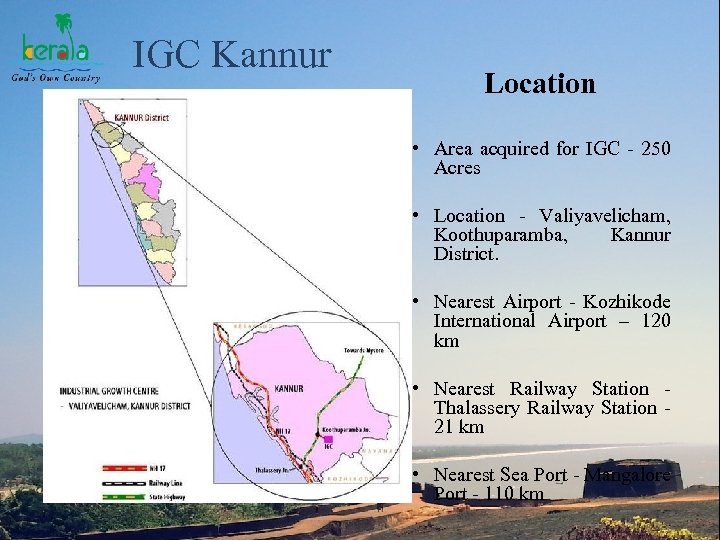 IGC Kannur Location • Area acquired for IGC - 250 Acres • Location -