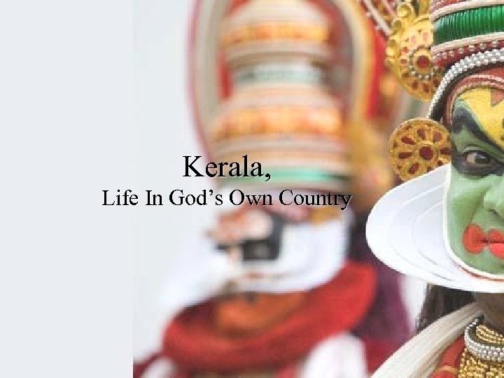 Kerala, Life In God’s Own Country 