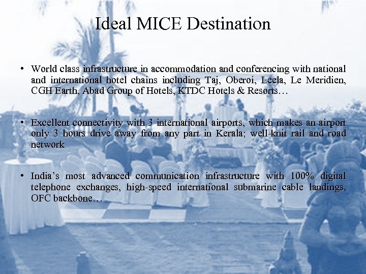 Ideal MICE Destination • World class infrastructure in accommodation and conferencing with national and