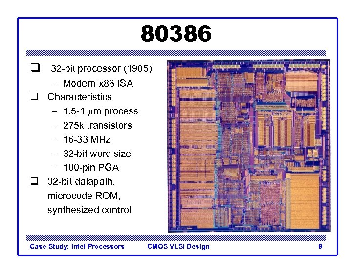 80386 q 32 -bit processor (1985) – Modern x 86 ISA q Characteristics –